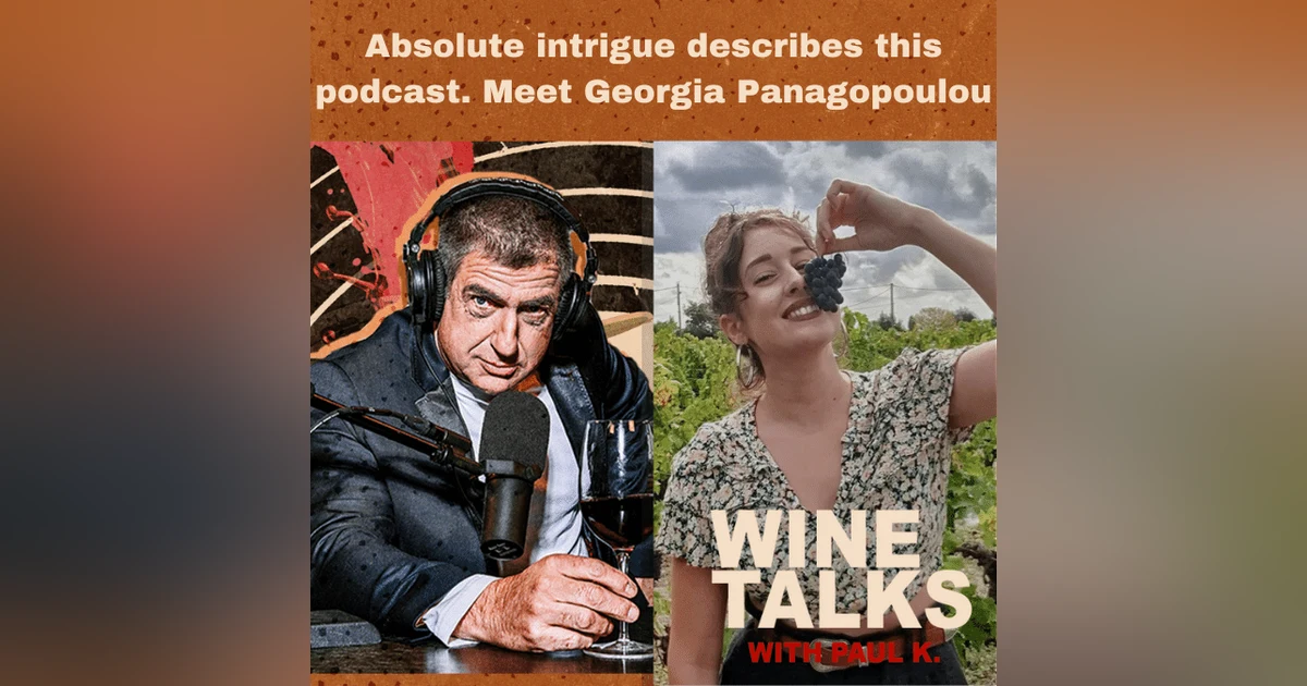 Absolute intrigue describes this podcast. Georgia Panagopoulou - Wine Influencer