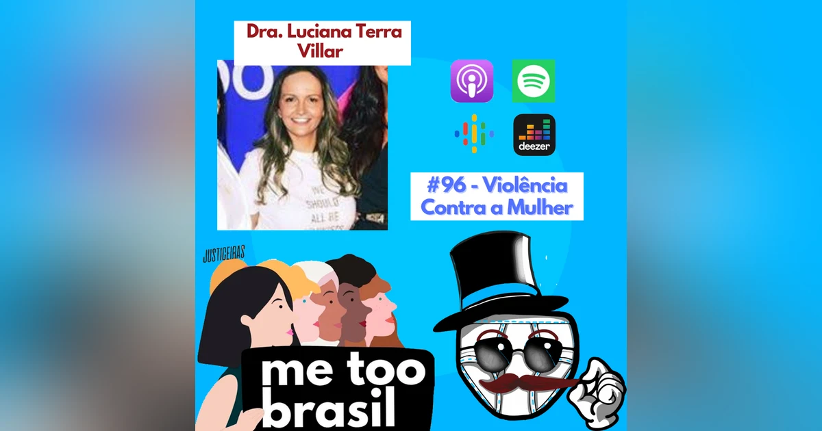 #96 – Violência contra a Mulher – Dra. Luciana Terra Villar