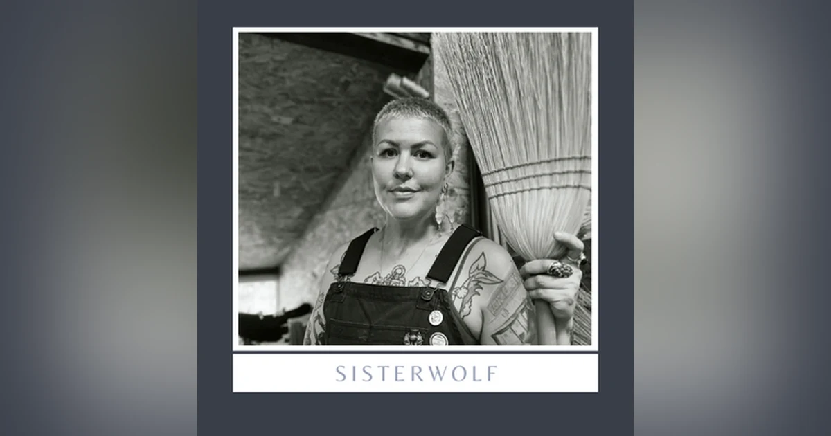 Broom Maker Sisterwolf shares her passion for the intersection of magic and domestic labor.