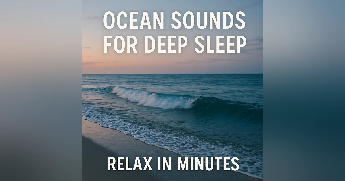Ocean Sounds for Deep Sleep | Relax in Minutes