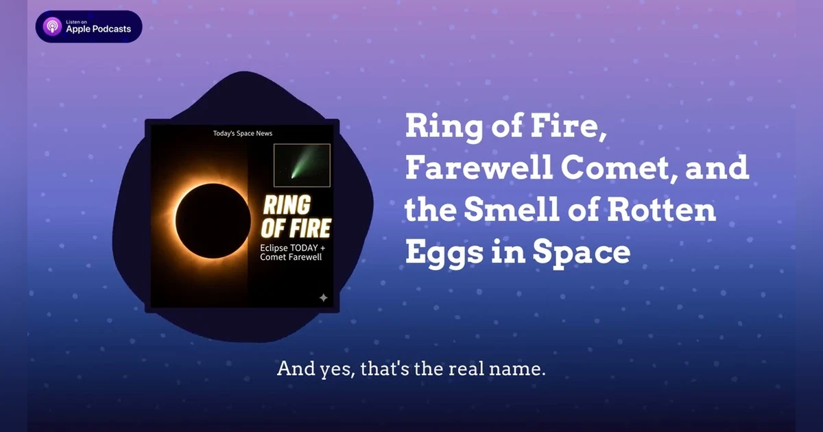 Ring of Fire, Farewell Comet, and the Smell of Rotten Eggs in Space