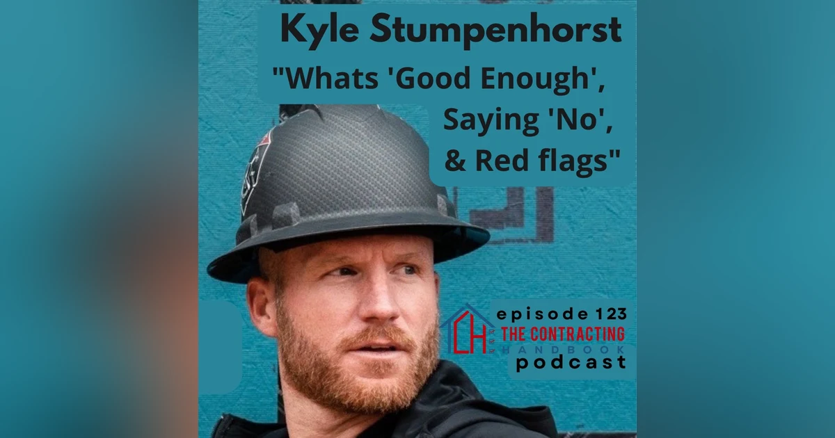 Kyle Stumpenhorst on "What's good enough", Saying "No", and Red Flags