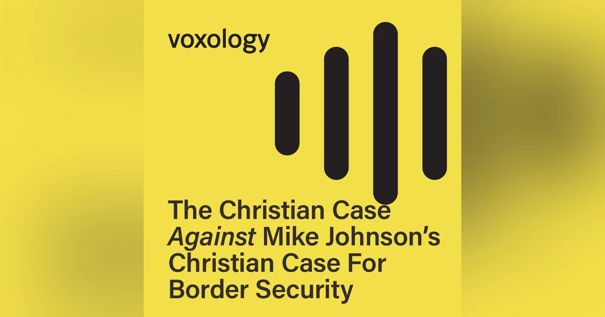 The Christian Case Against Mike Johnson's Christian Case For Border Security