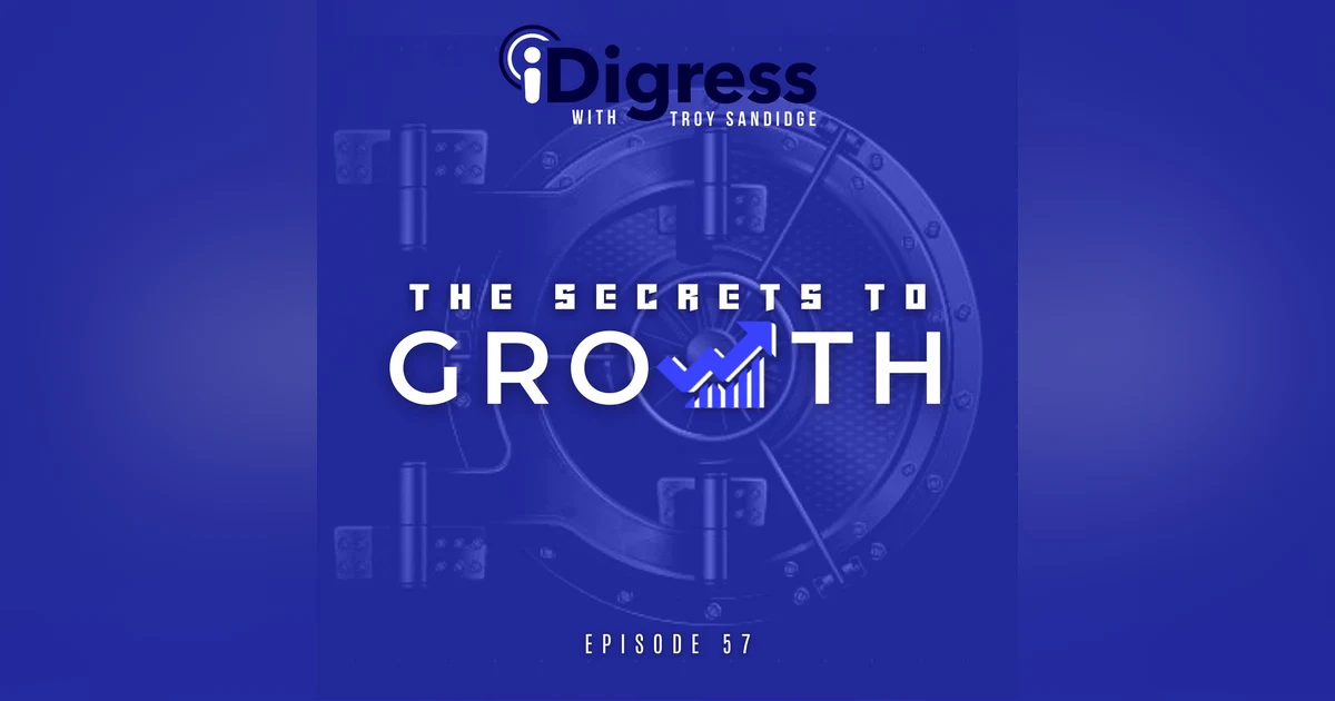 57. The Secrets To Growth And The Game Changing Approach To Conquering Your Sales Pipeline