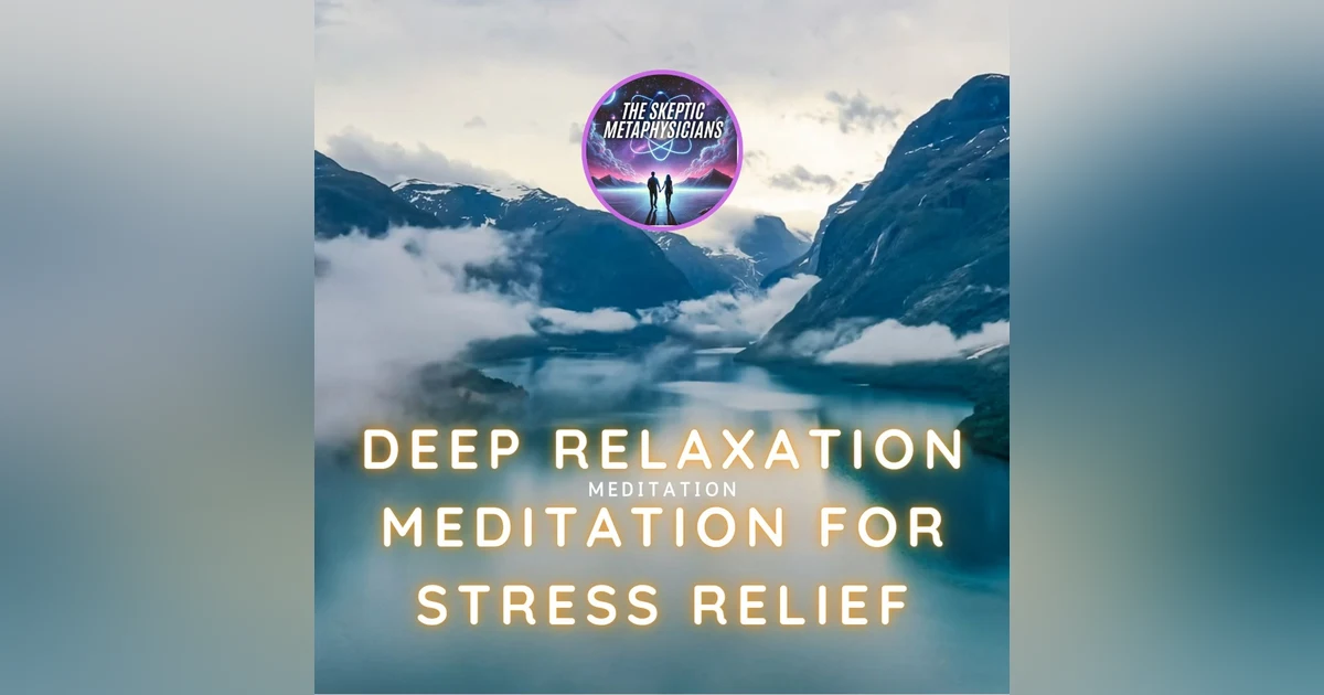 Deep Relaxation Meditation for Stress Relief