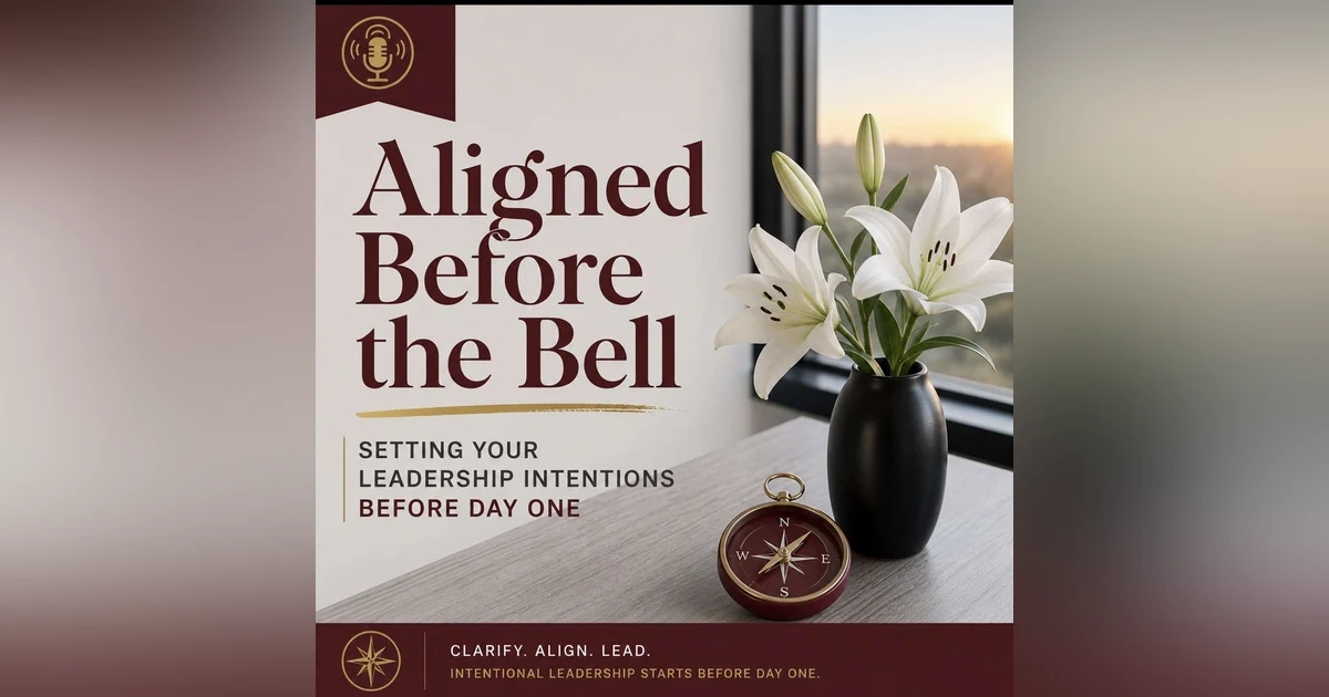 Aligned Before the Bell: Setting Your Leadership Intentions Before Day One