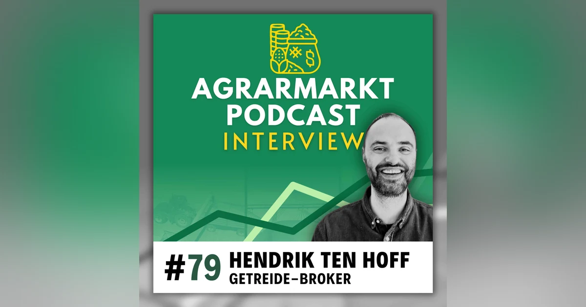 🚢 Getreide-Broker Hendrik ten Hoff verrät, wie es bis zur Ernte weiter geht