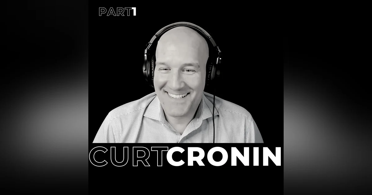 24. Part 1 - Curiosity & Change: Embracing Growth and Discovery with Curt Cronin
