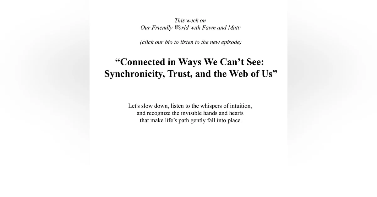 Connected in Ways We Can’t See: Synchronicity, Trust, and the Web of Us