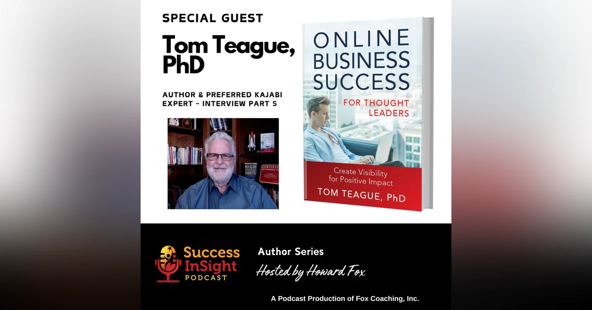 Dr. Tom Teague, Author of Online Business Success for Thought Leaders - Part 5