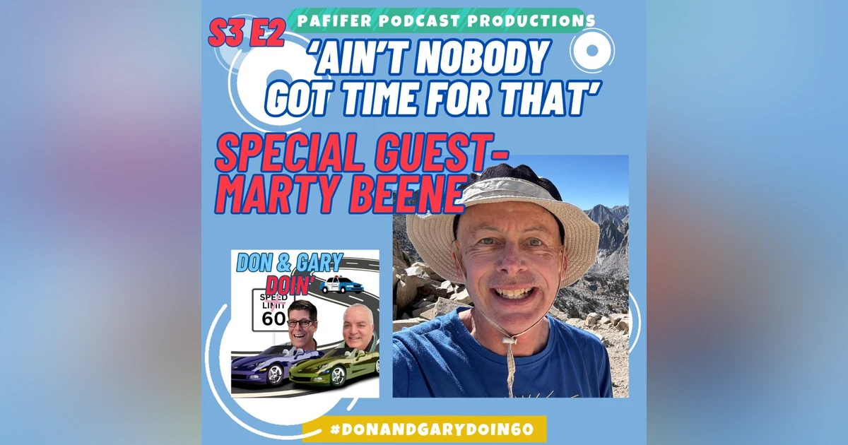 S3E2 "Ain't Nobody Got Time For That"-Special Guest Marty Beene