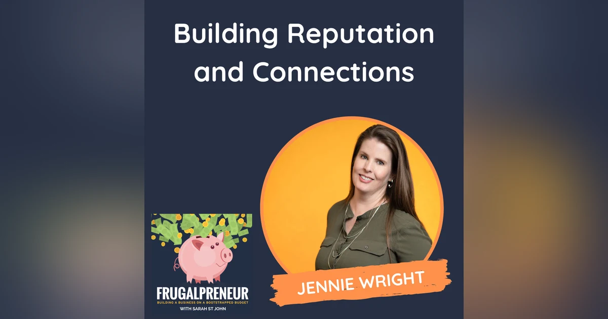 Building Reputation and Connections (with Jennie Wright)
