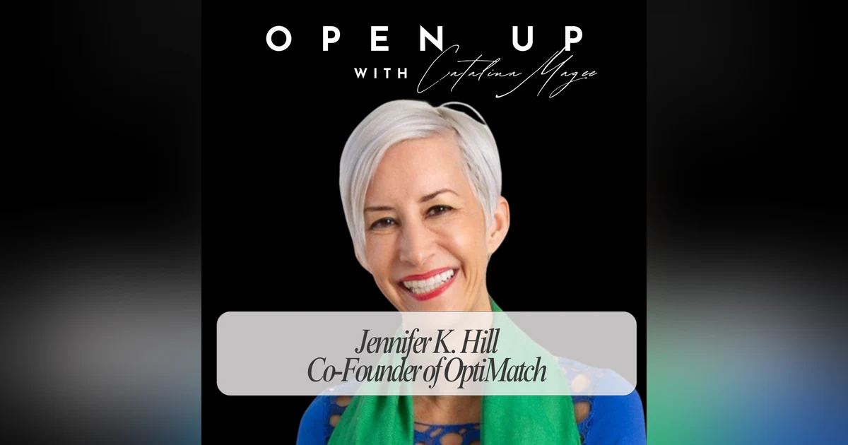 Open Up - Guest: Jennifer K. Hill