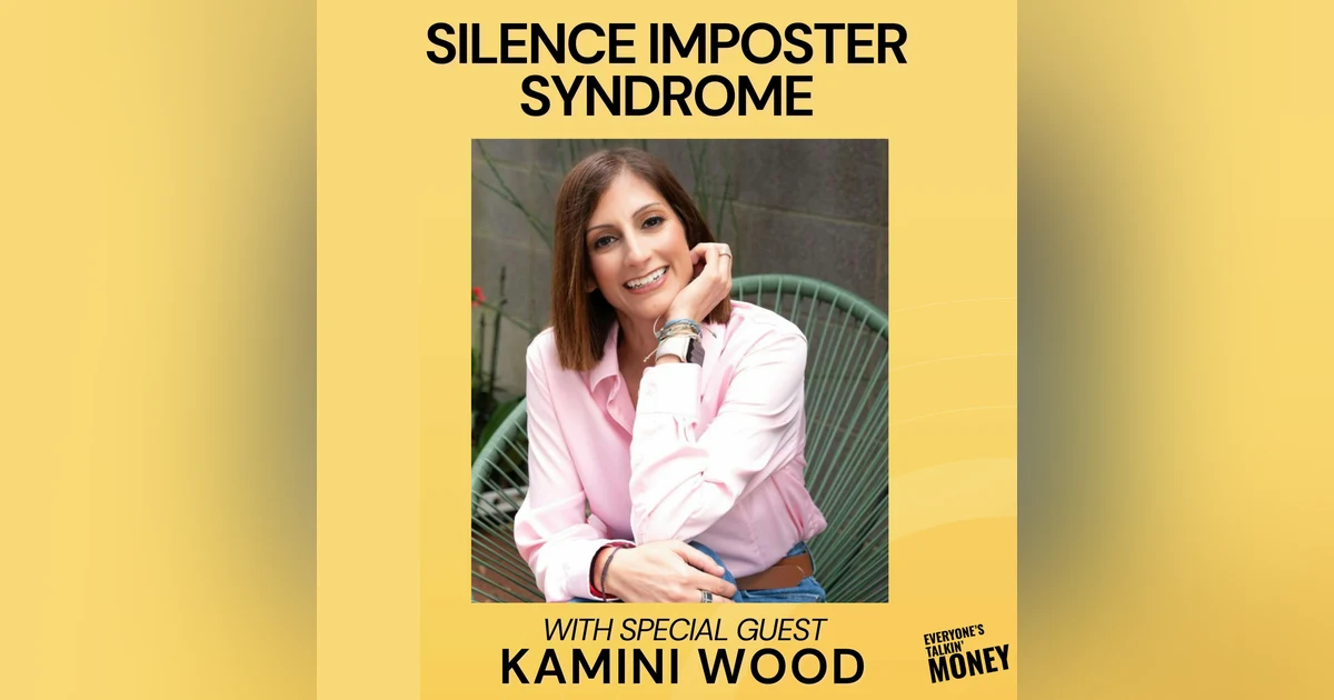 Reclaiming Your Self-Worth: How to Silence Imposter Syndrome and Stop Outsourcing Your Value with Kamini Wood