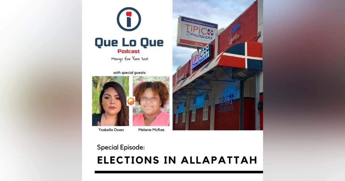 Special Episode: What Allapattah's Dominicans Are Facing This November