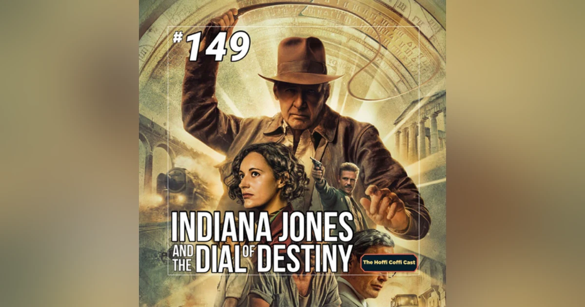 149 - Indiana Jones and the Dial of Destiny (2023)