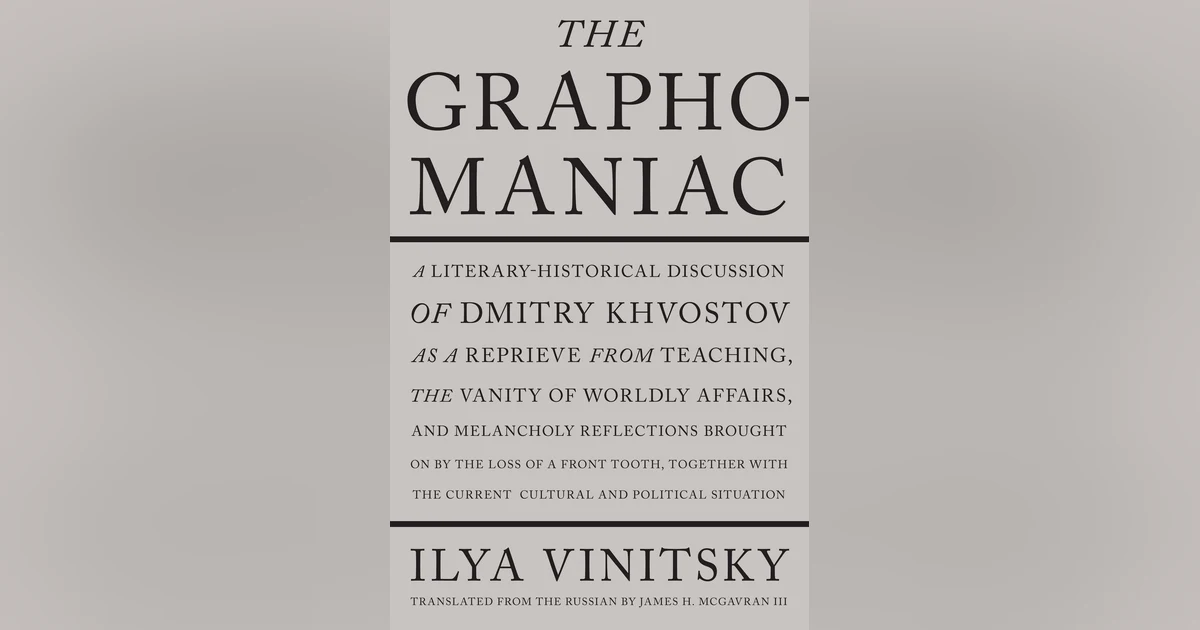 747 Graphomaniac - The Story of a Horrible Russian Poet (with Ilya Vinitsky and James H. McGavran III | My Last Book with Stephanie Sandler | #8 Greatest Book of All Time