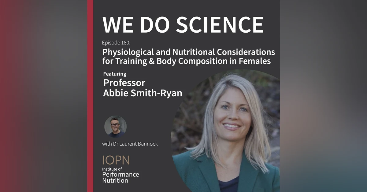 "Physiological and Nutritional Considerations for Training & Body Composition in Females" with Professor Abbie Smith-Ryan