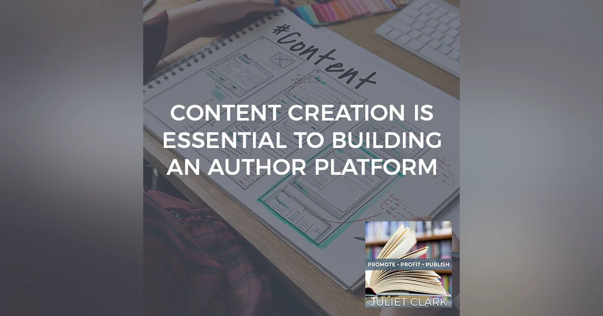 Content Creation Is Essential To Building An Author Platform With Sara Burke