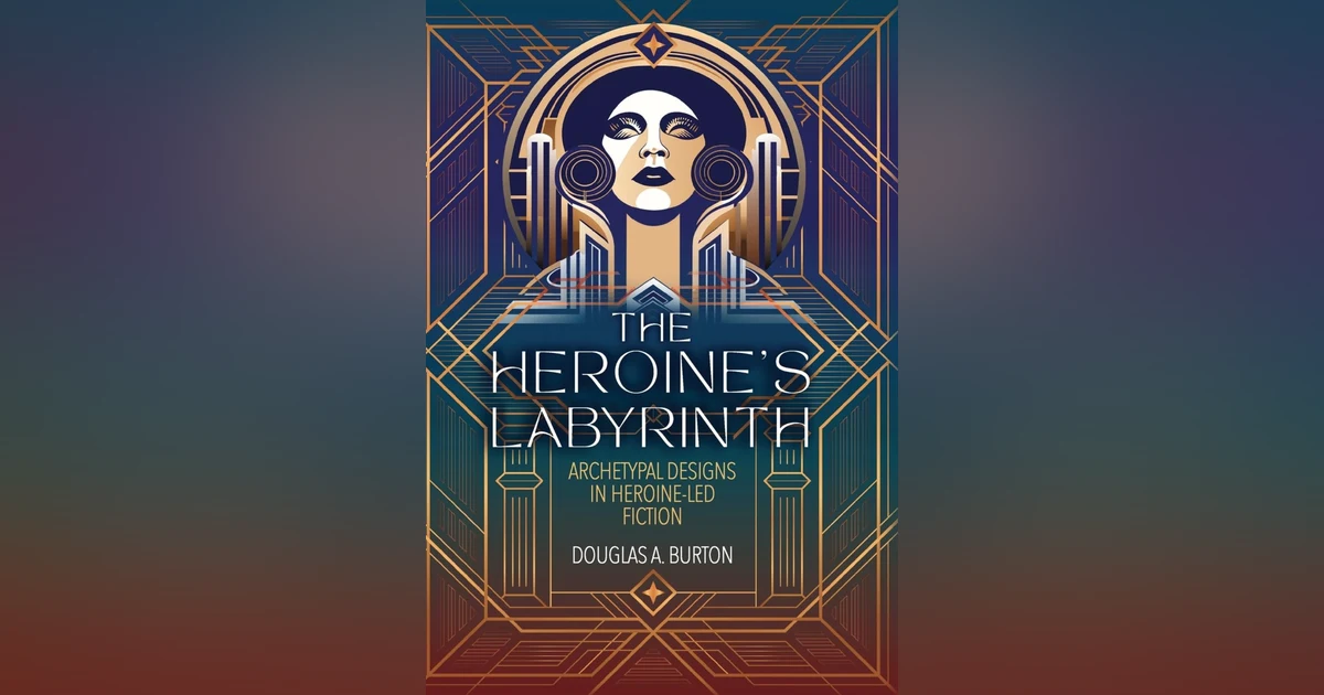651 Joseph Campbell and the Hero's Journey | The Heroine's Labyrinth (with Douglas Burton) | My Last Book with Douglas Burton
