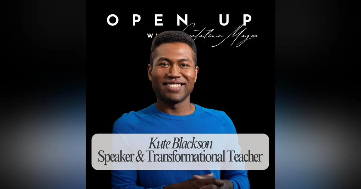 Open Up - Guest: Kute Blackson
