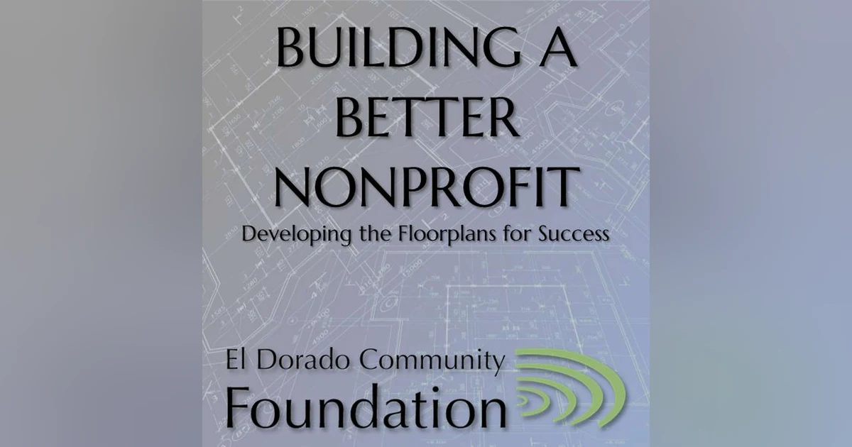 Non-Profit Podcast Series: ElDorado Community Foundation's Building a Better Non-Profit.
