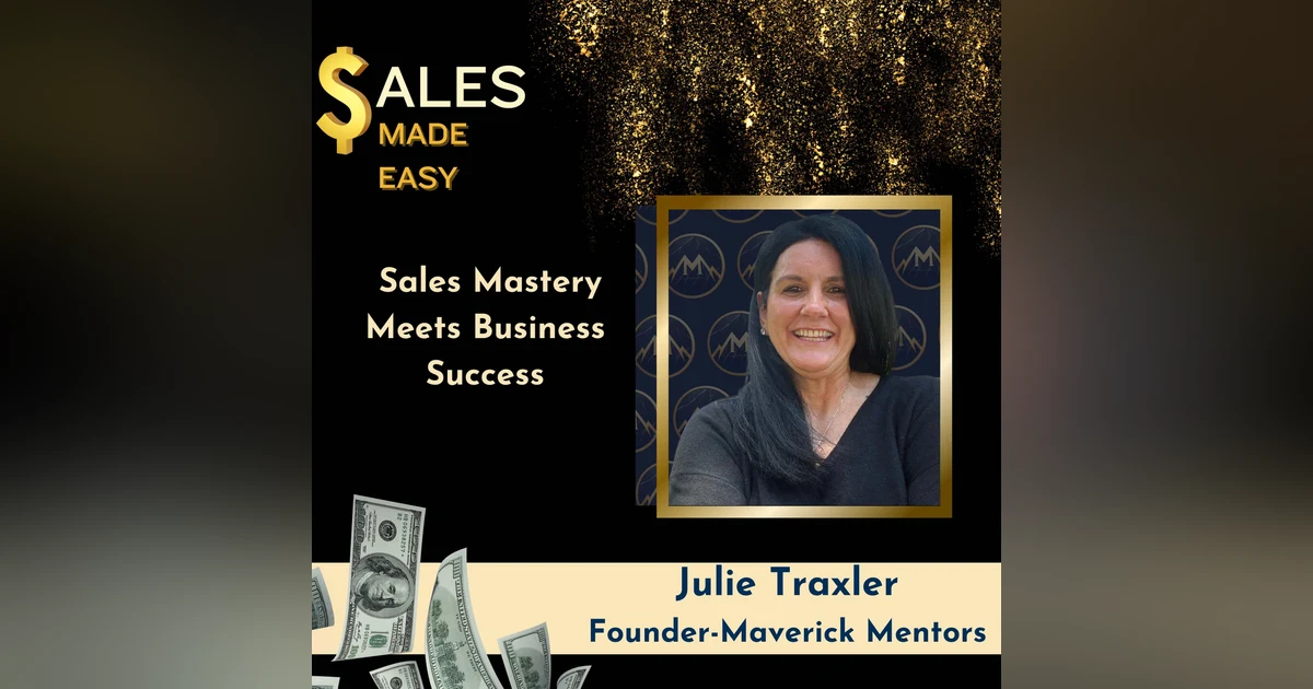 Sales Mastery Meets Business Stability with Julie Traxler