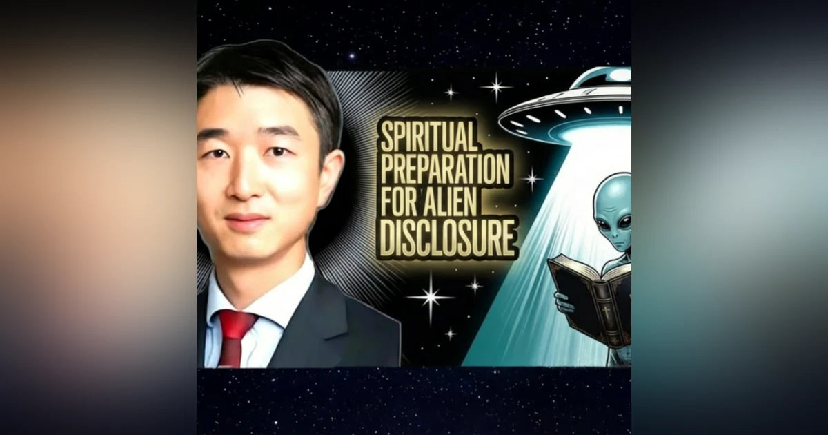 Samuel Chong|PBP|57: Spiritual Preparation for Alien Disclosure