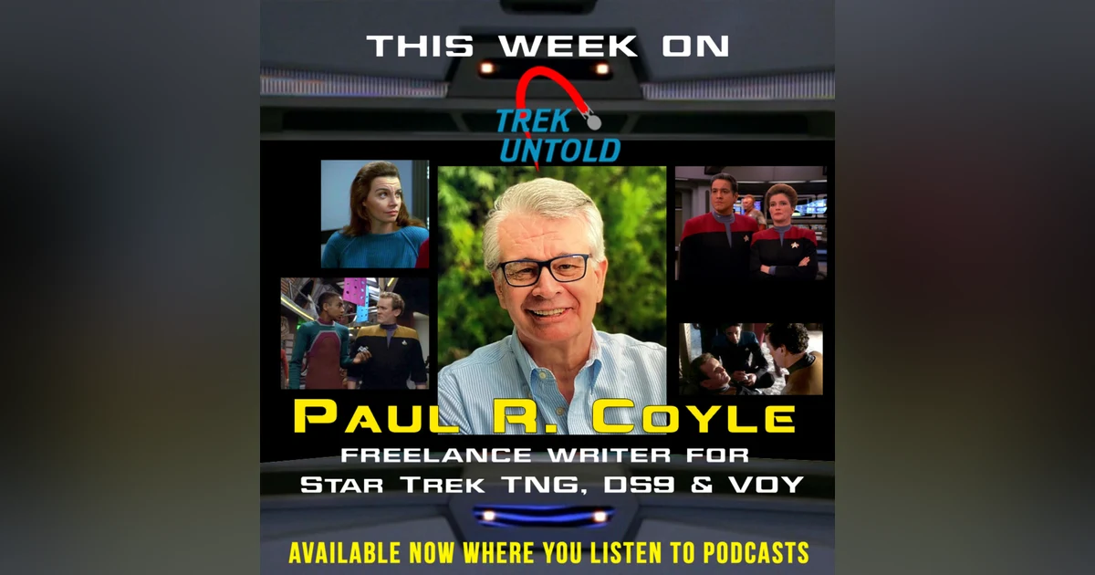 49: Paul R. Coyle, Writer on Star Trek TNG, DS9 & VOY