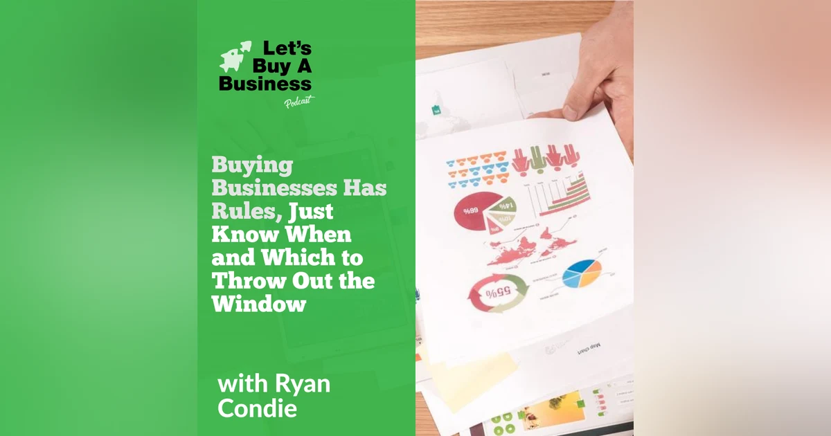 Buying Businesses Has Rules, Just Know When and Which to Throw Out the Window