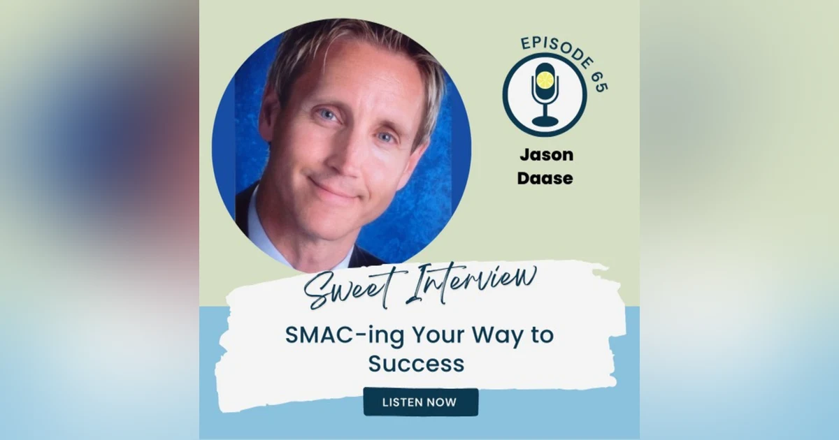 SMAC-ing Your Way to Success with Jason Daase