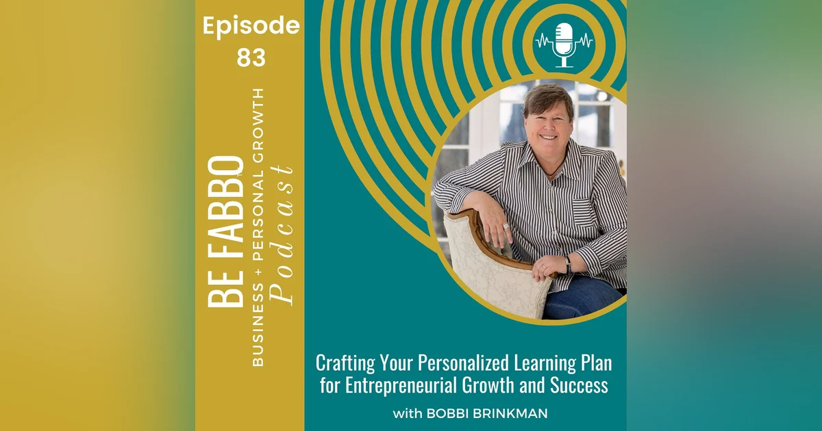 83: Crafting Your Personalized Learning Plan for Entrepreneurial Growth and Success