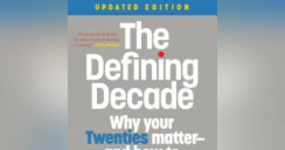 Embracing the 20s: Unlocking Potential in 'The Defining Decade' by Meg Jay
