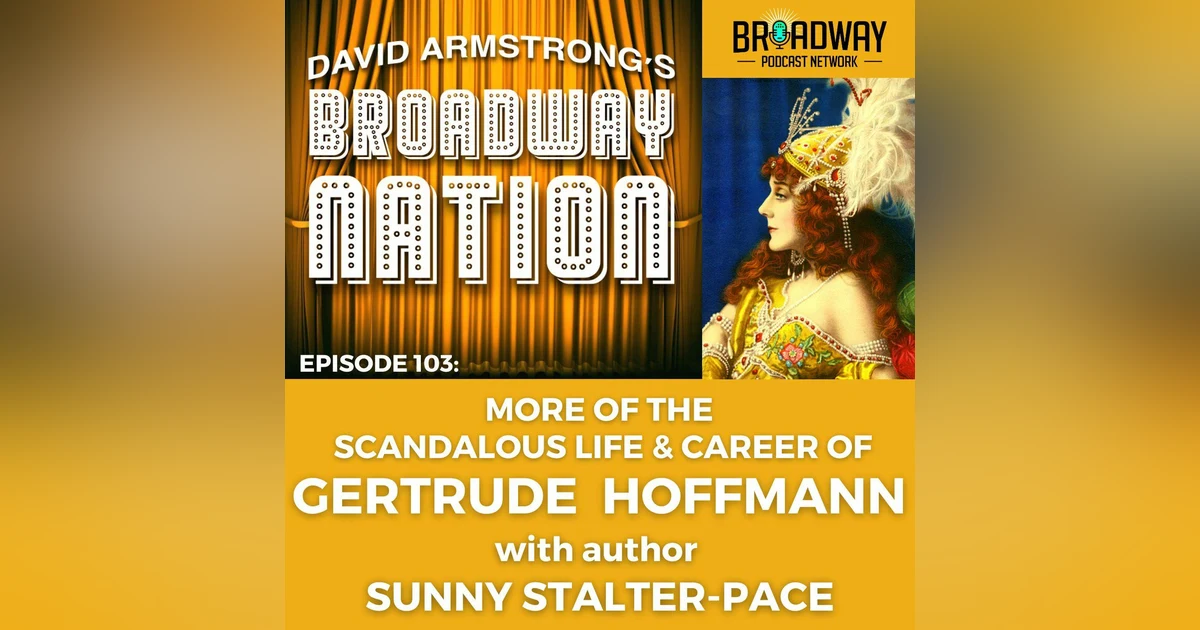 Episode 103: More Scandalous Gertrude Hoffmann