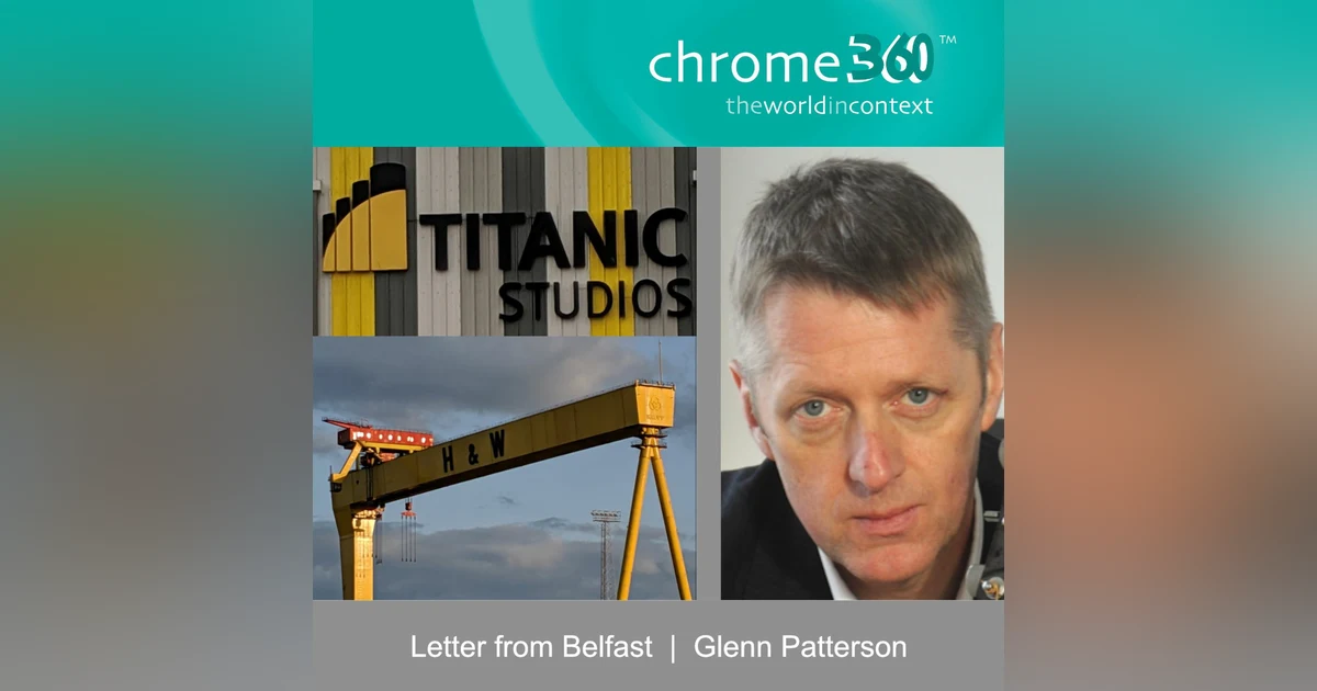 Chrome360 | Letter from Belfast | Glenn Patterson