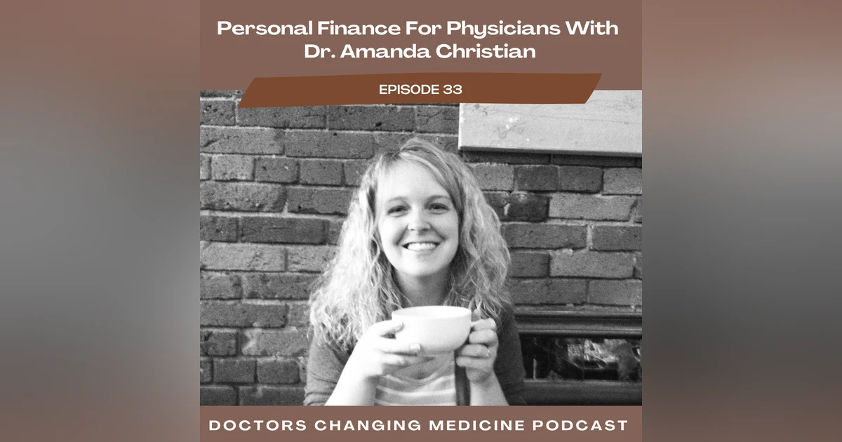 Personal Finance For Physicians With Dr. Amanda Christian