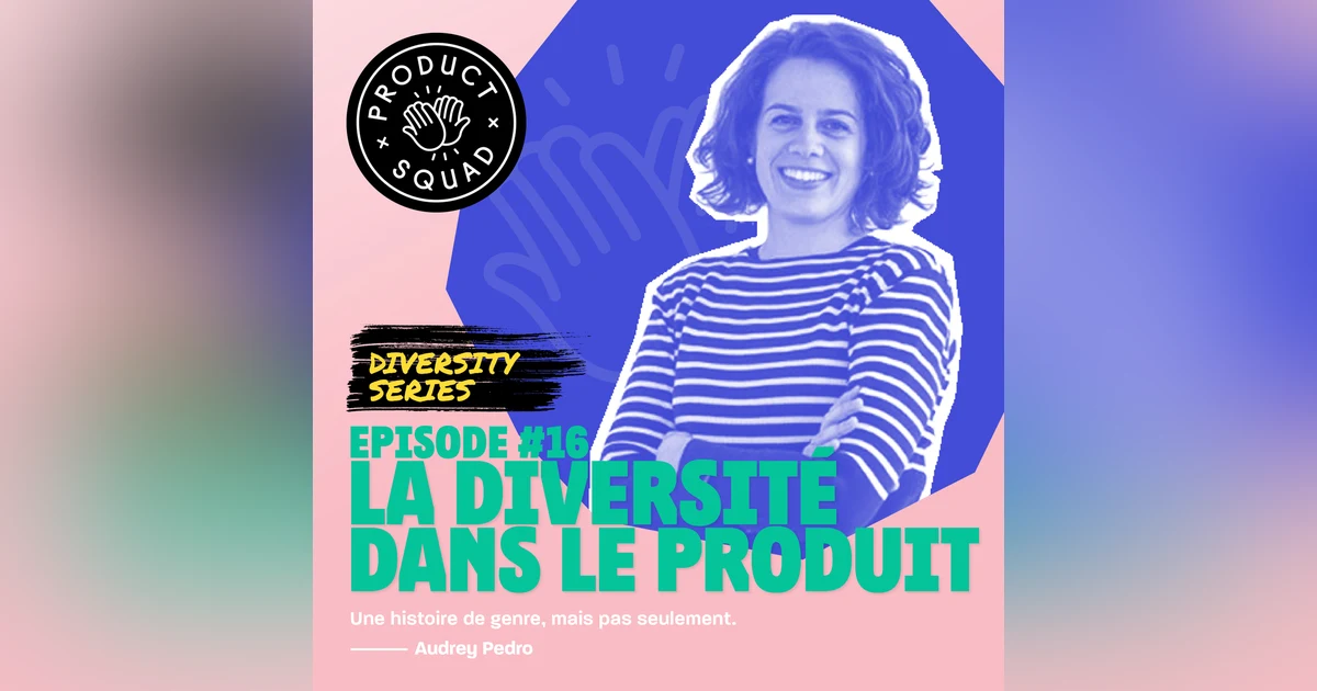 #16 La diversité dans le product management - Audrey Pedro - Scaleway