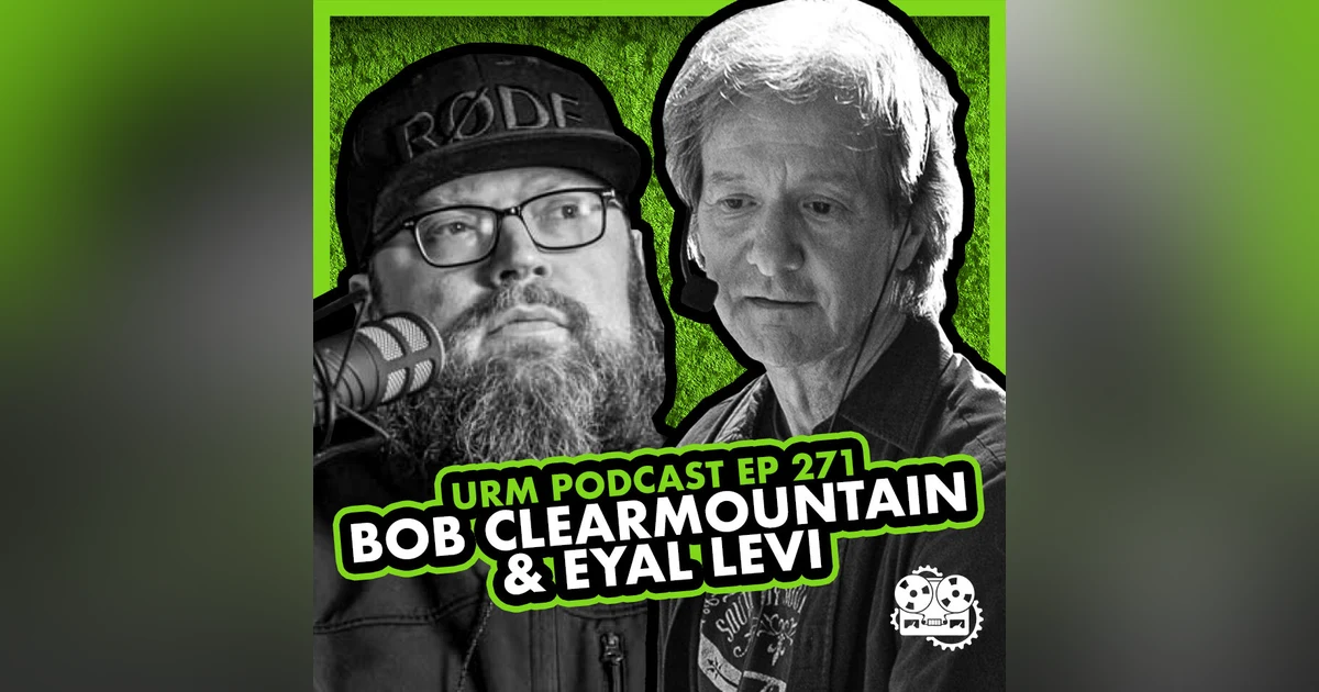 EP 271 | Bob Clearmountain