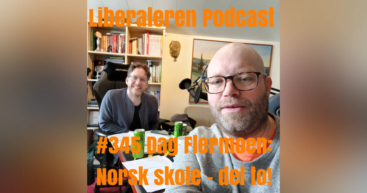 #345 Dag Flermoen: Norsk skole - del to!