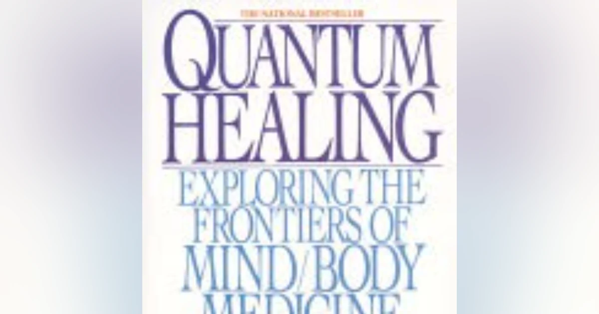 Quantum Healing: Unleashing the Power of Mind and Body by Deepak Chopra