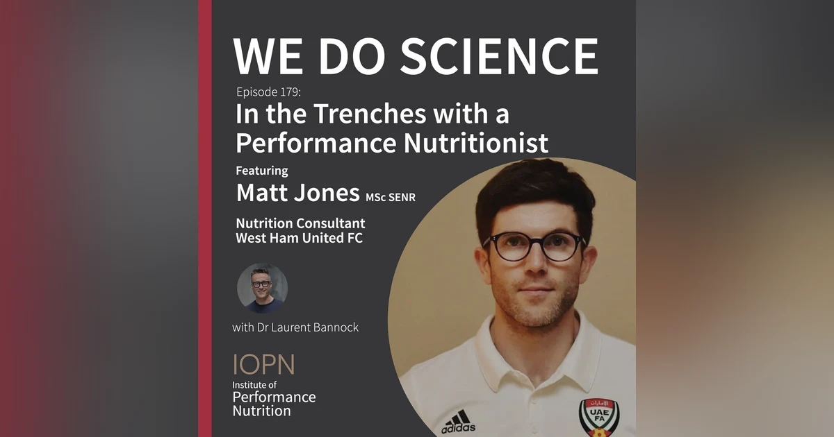 "In the Trenches with a Performance Nutritionist" featuring Matt Jones MSc SENR