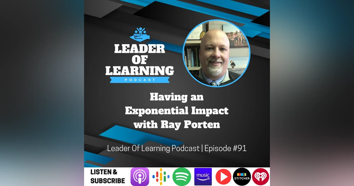 Having an Exponential Impact with Ray Porten