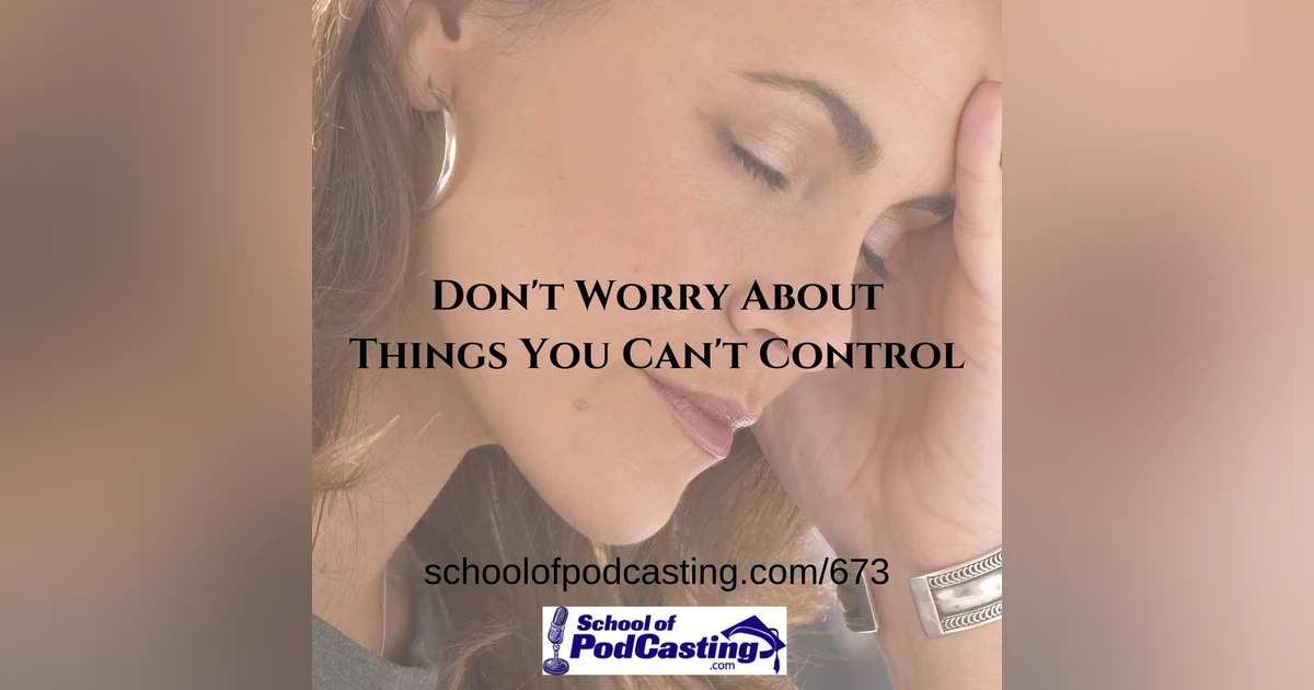 Don't Worry About Things You Can't Control