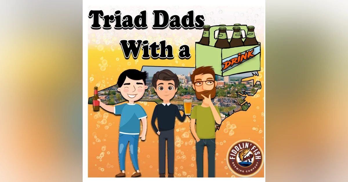 Triad Dads with a Drink - I've Never Felt Older Than When....