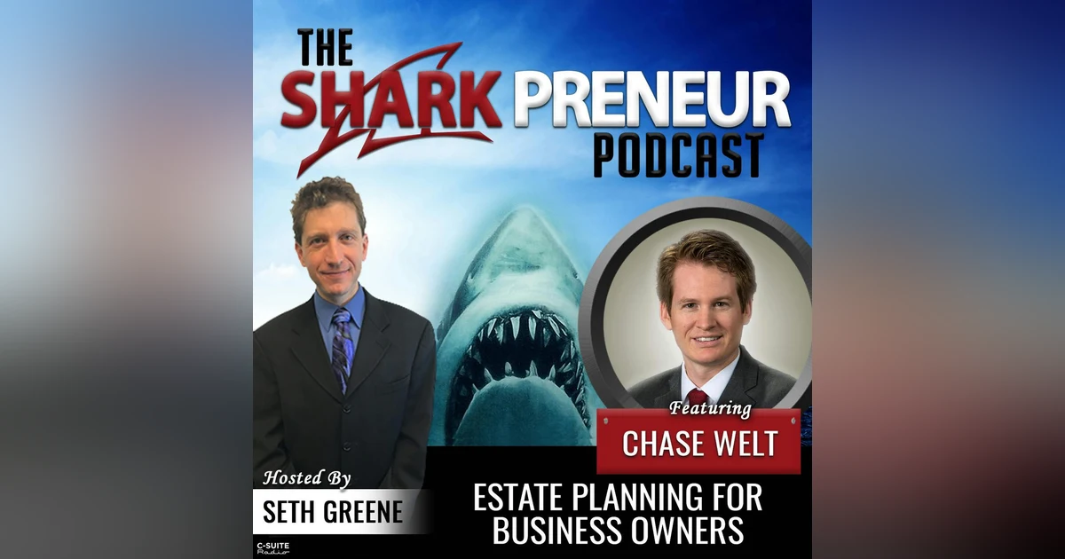 664: Estate Planning for Business Owners with Chase Welt