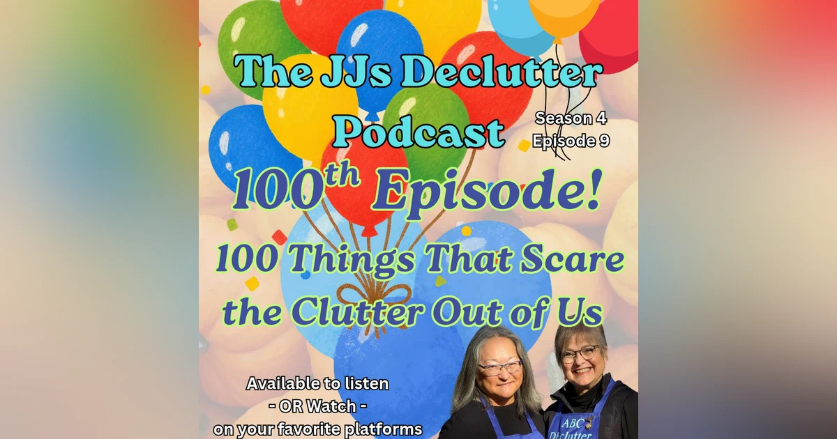 S4E9: 100 Things That Scare the Clutter Out of Us (The 100th Episode Spooktacular!)