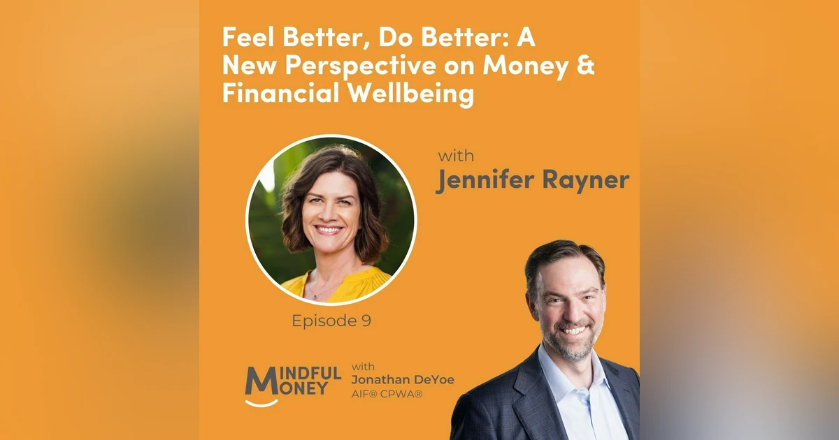 009: Jennifer Rayner - Feel Better, Do Better: A New Perspective on Money & Financial Wellbeing