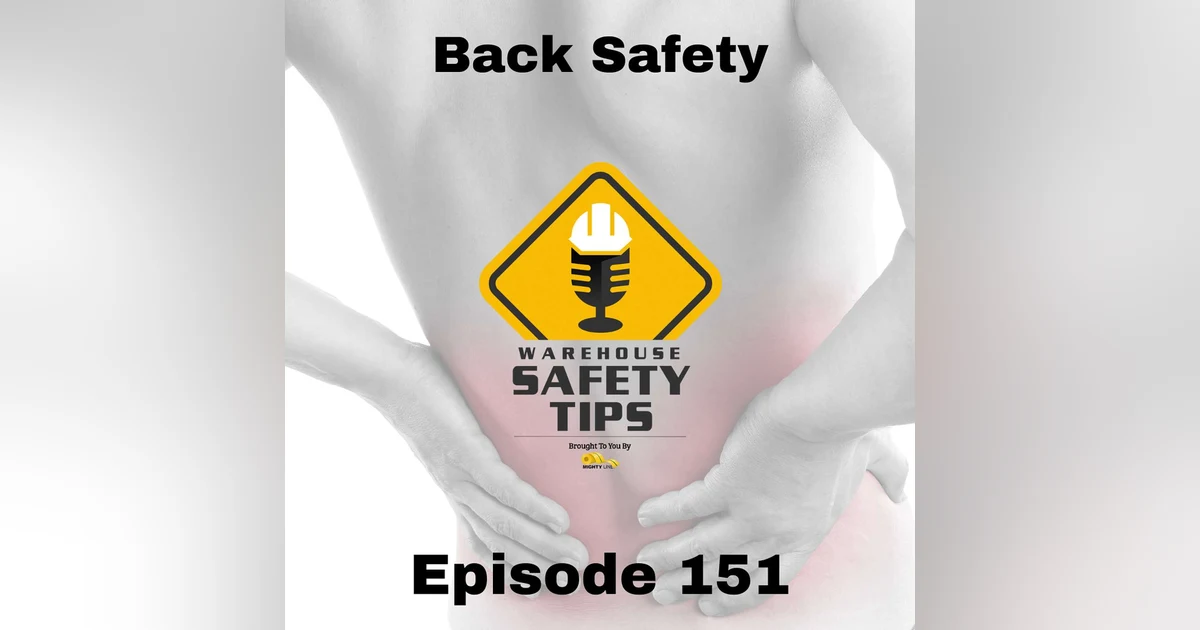 S3 Ep151: Warehouse Safety Tips | Episode 151 | Back Safety