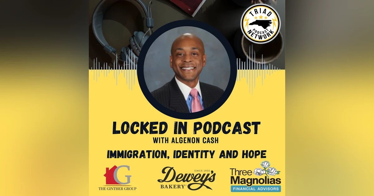 Locked In Podcast | Temporary After 25 Years: A Conversation on Immigration, Identity, and Hope