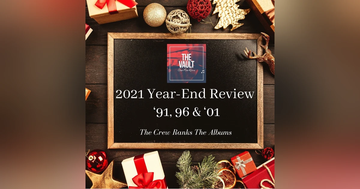 2021 Year-End Review & Wrap Up: '91, '96 & '01